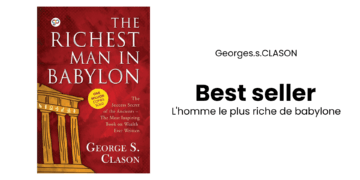 L&rsquo;homme le plus riche de Babylone : Georges Samuel CLASON