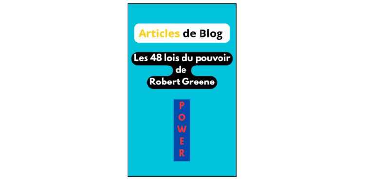 Article de blog sur Les 48 lois du pouvoir-de Robert Greene